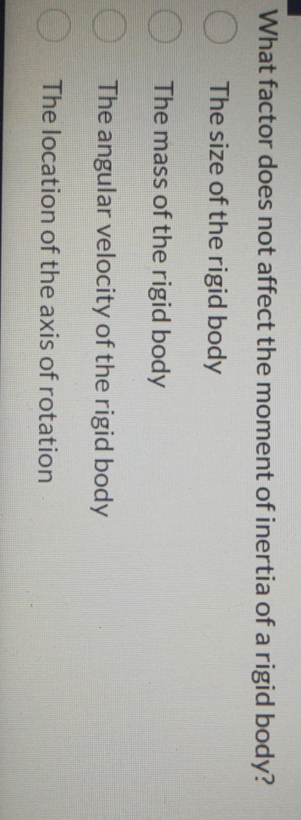 no need for explanation just answer please What factor does not affect