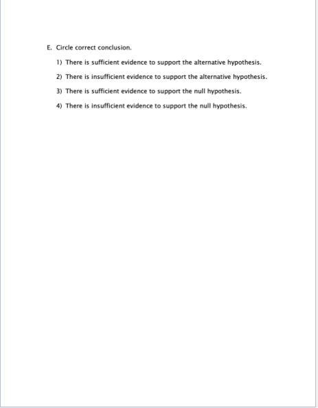 null hypothesis. 4) There is insufficient evidence to support the null hypothesis.