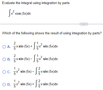 - cos 2x dxEvaluate the integral using integration by parts. 2 x