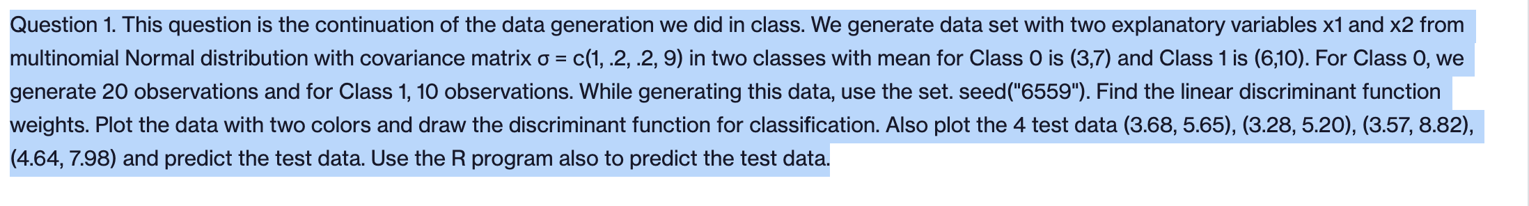 please Use R software to answer this question Question 1. This question