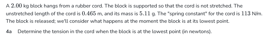 2.00 kg block hangs from a rubber cord. The block is supported