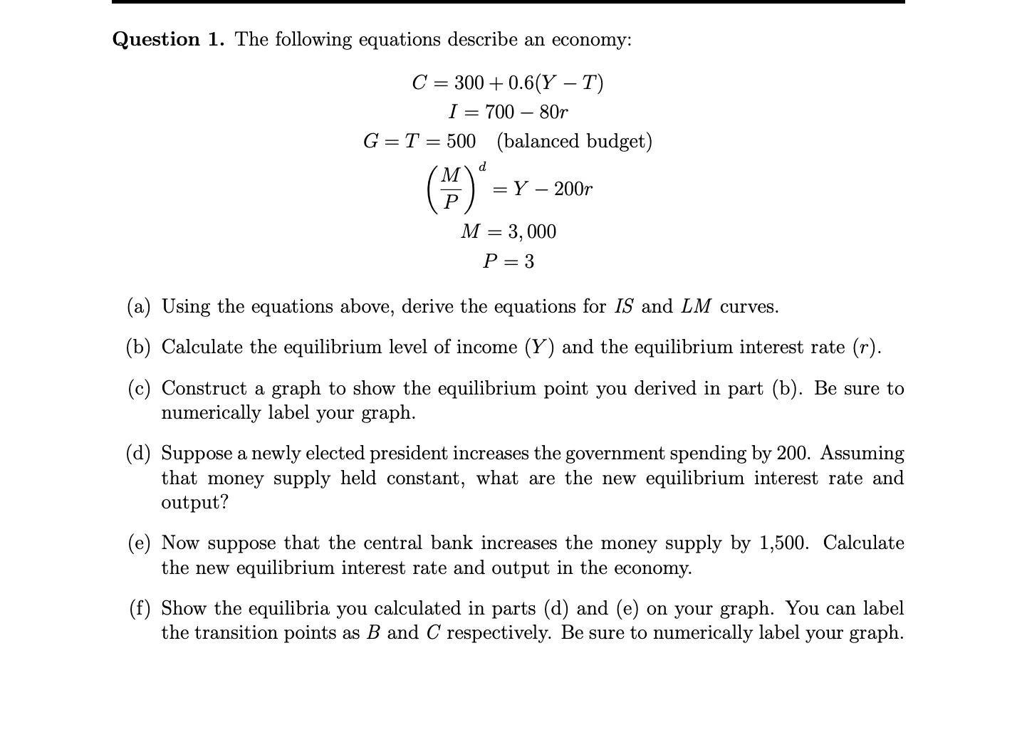 answer the below question: Question 1. The following equations describe an economy: