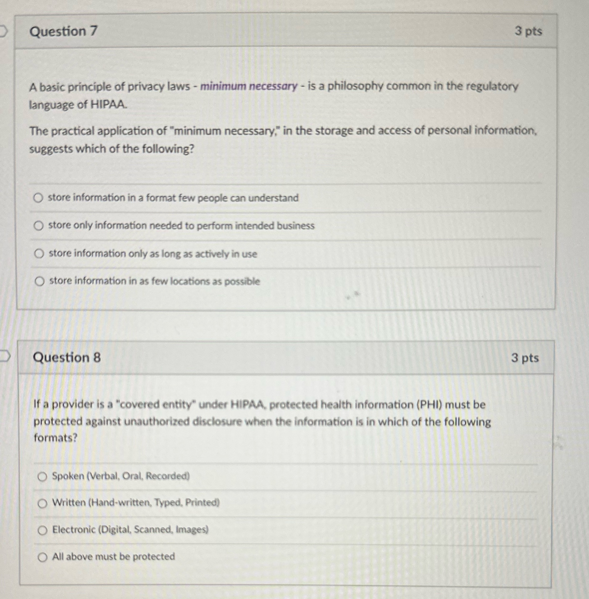 Question 7 3 pts A basic principle of privacy laws -