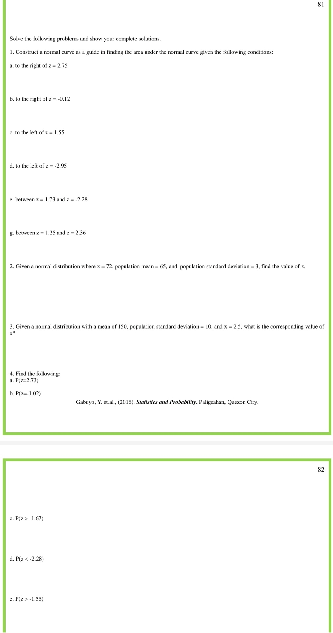 guide in finding the area under the normal curve given the following