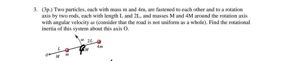 please solve 3. (3p.) Two particles, each with mass m and 4m,