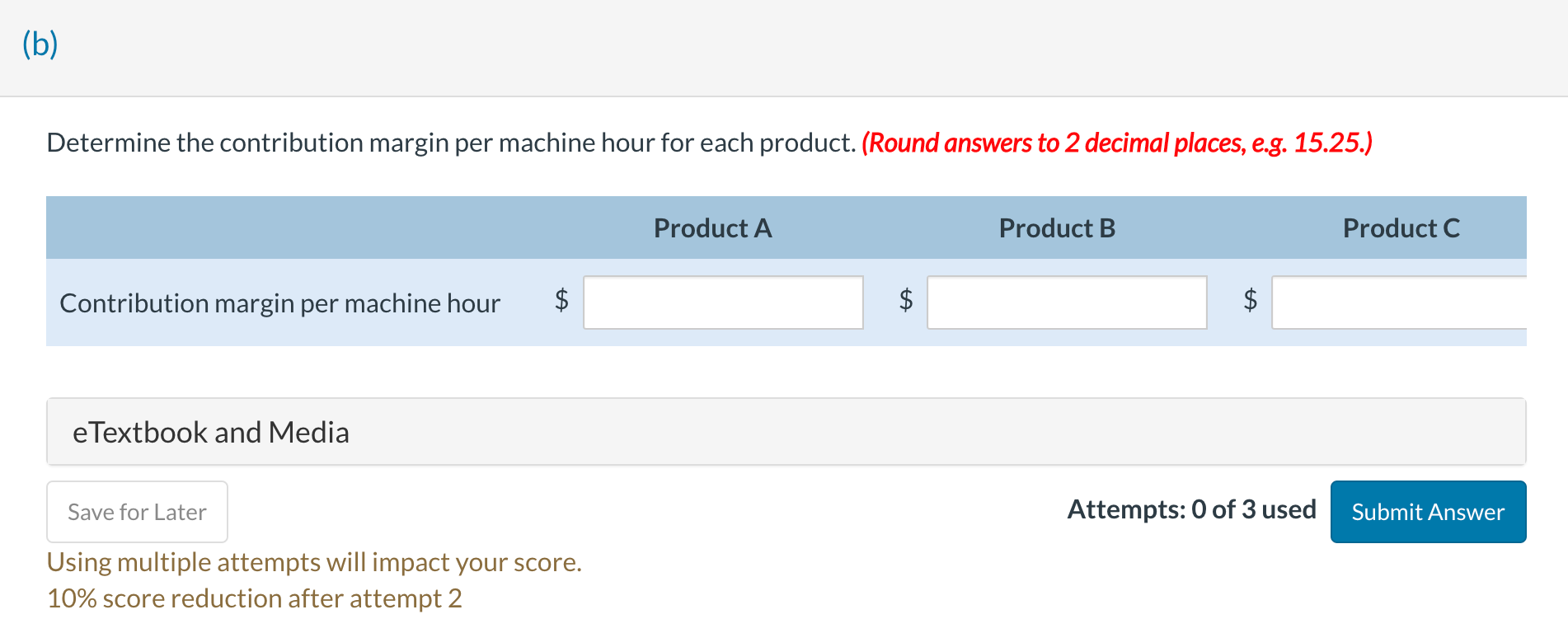 attempts will impact your score. 10% score reduction after attempt 2 Product