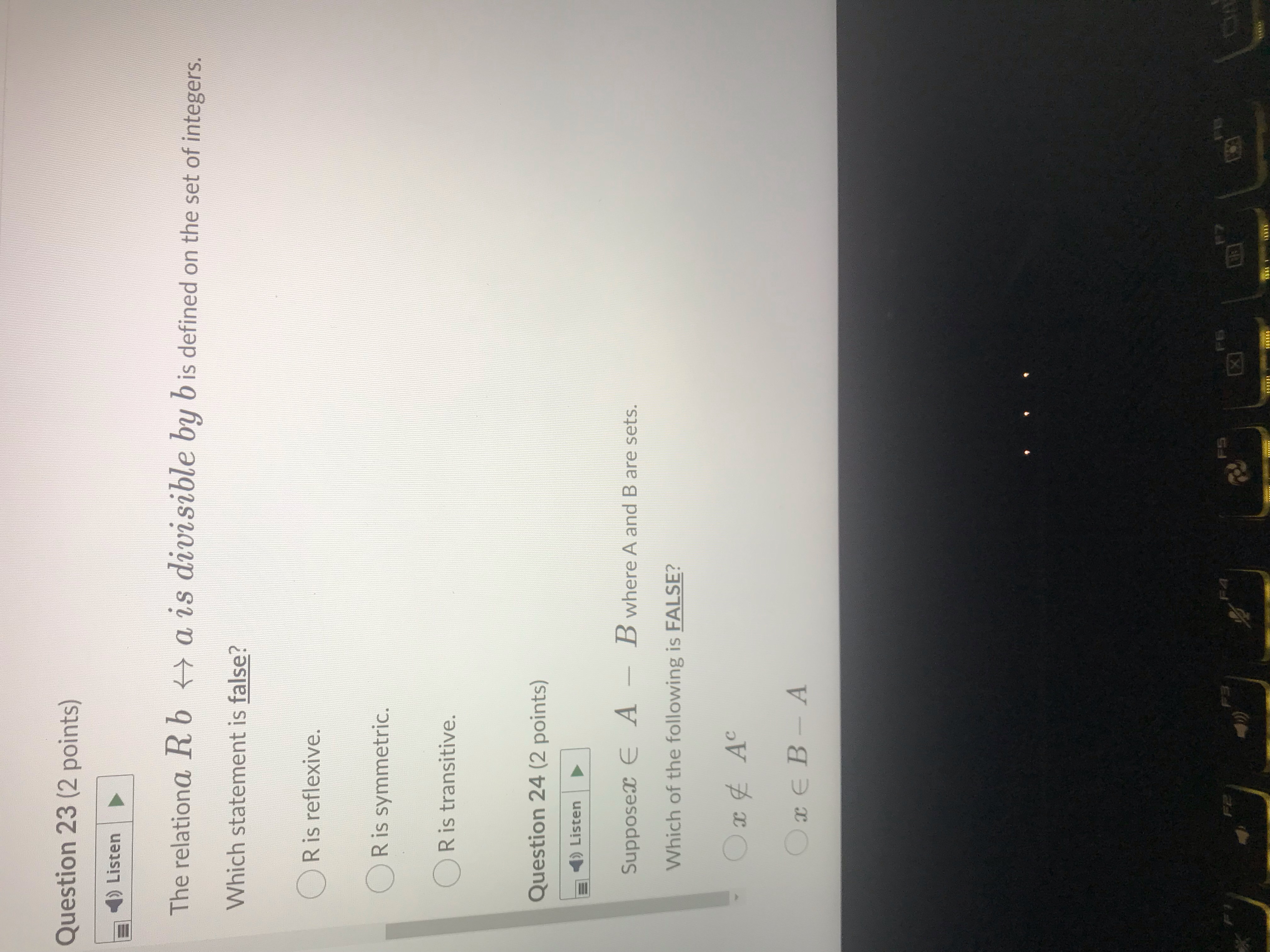 True False Question 23 (2 points) ) Listen FA FS FG F7