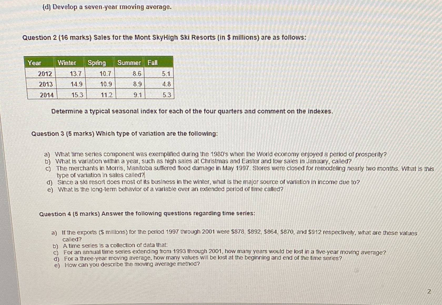(d) Develop a seven-year rmoving average. Question 2 (16 marks) Sales