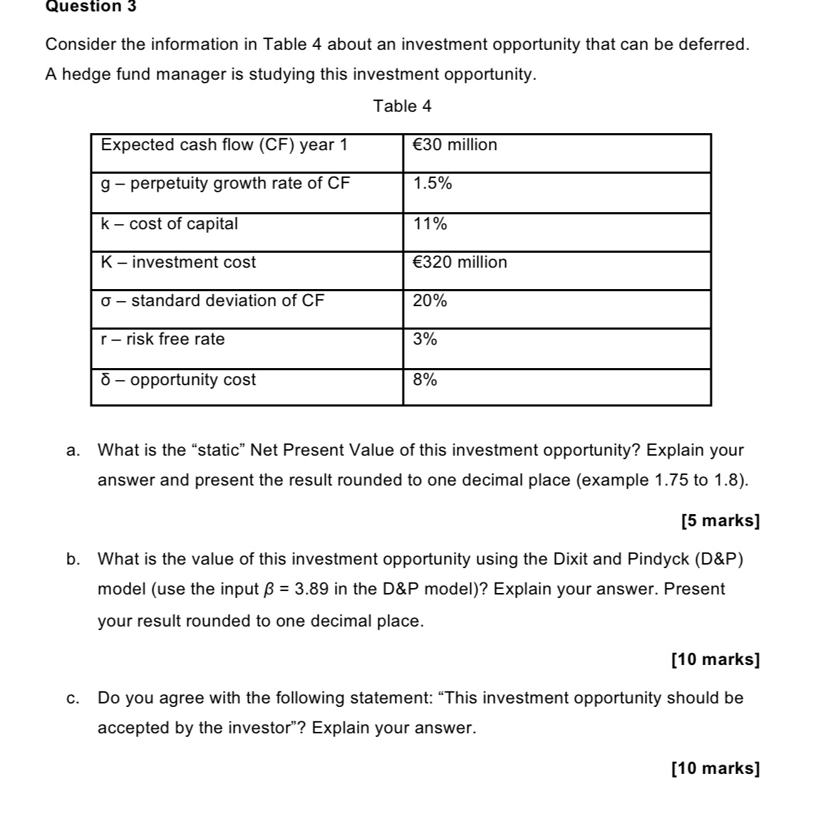  Question 3 Consider the information in Table 4 about an investment