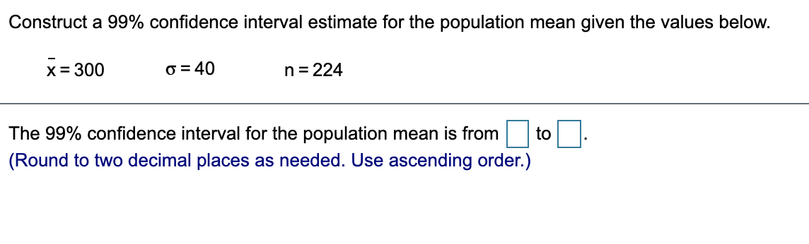 the values below. X = 300 6= 40 n = 224 The