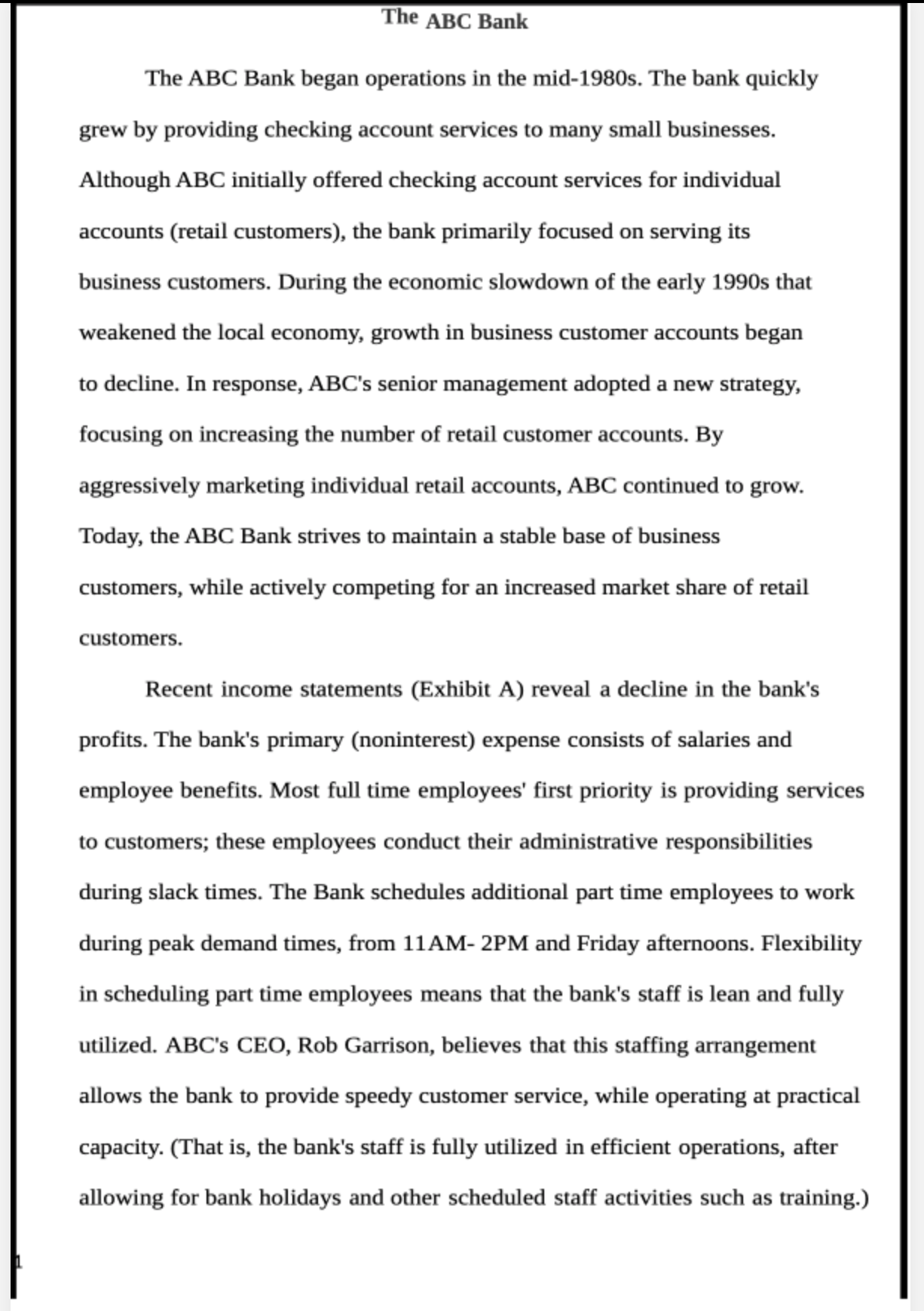 first purpose. using original cost system then using the ABC System. Use