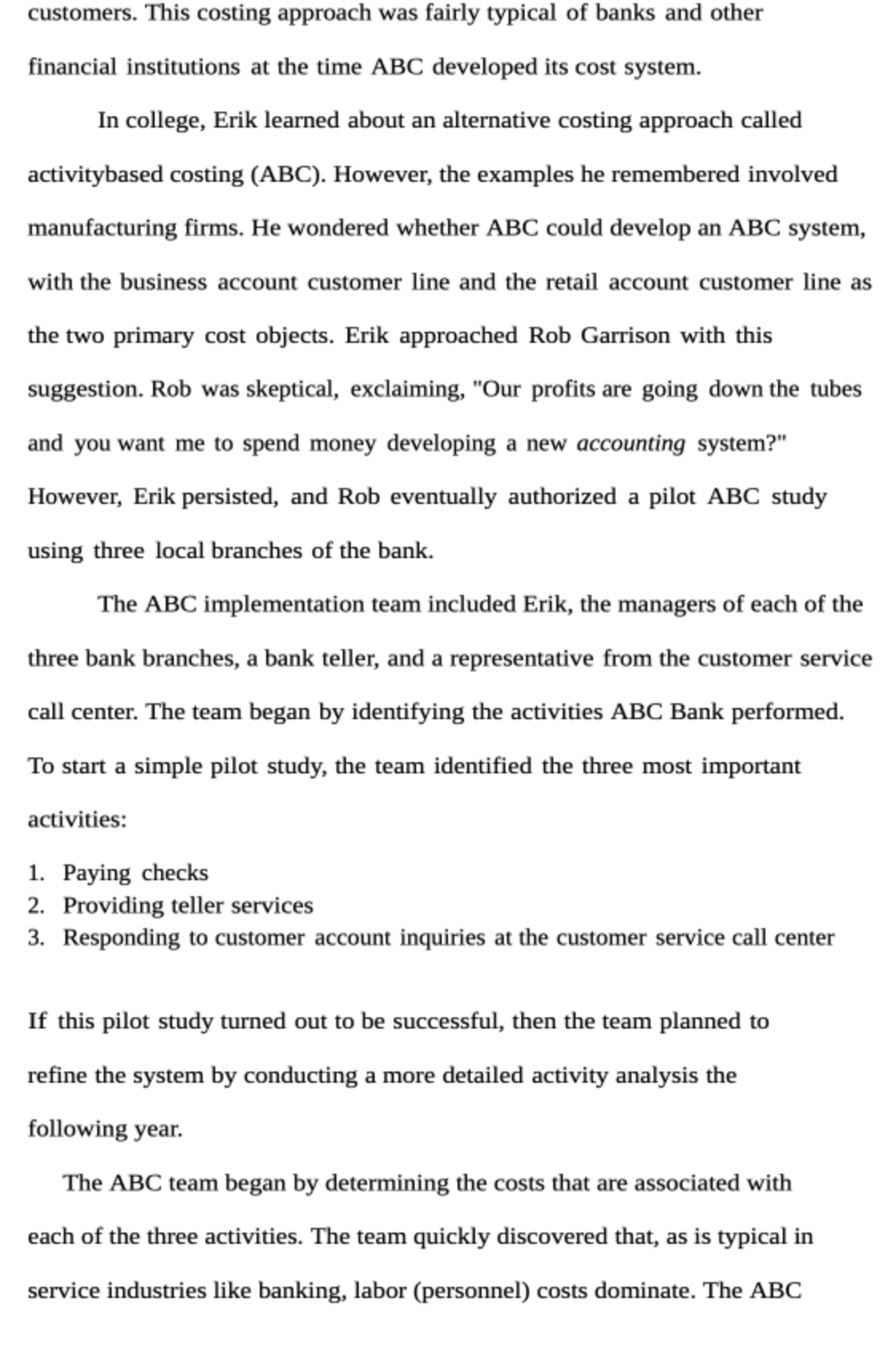 minimum level. Noninterest expenses are all of the bank's operating costs, including