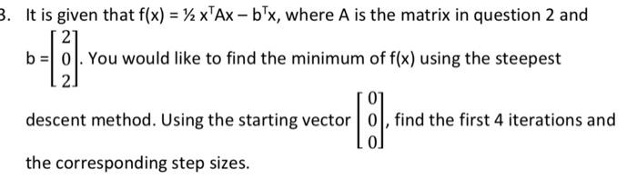 bx, where A is the matrix in question 2 and b =