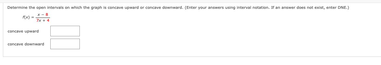 concave upward or concave downward. (Enter your answers using interval notation. If