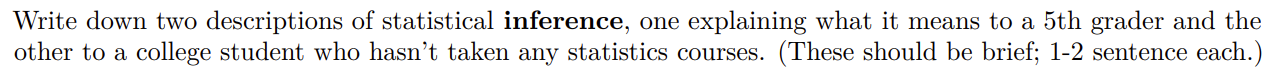  Write down two descriptions of statistical inference, one explaining what it