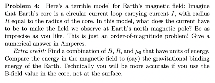 Problem 4: Here's a terrible model for Earth's magnetic field: Imagine