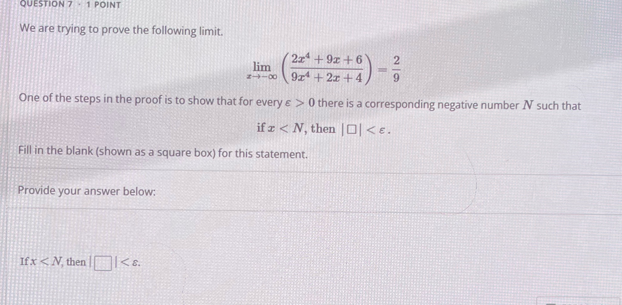 QUESTION 7 - 1 POINT: We are trying to prove the