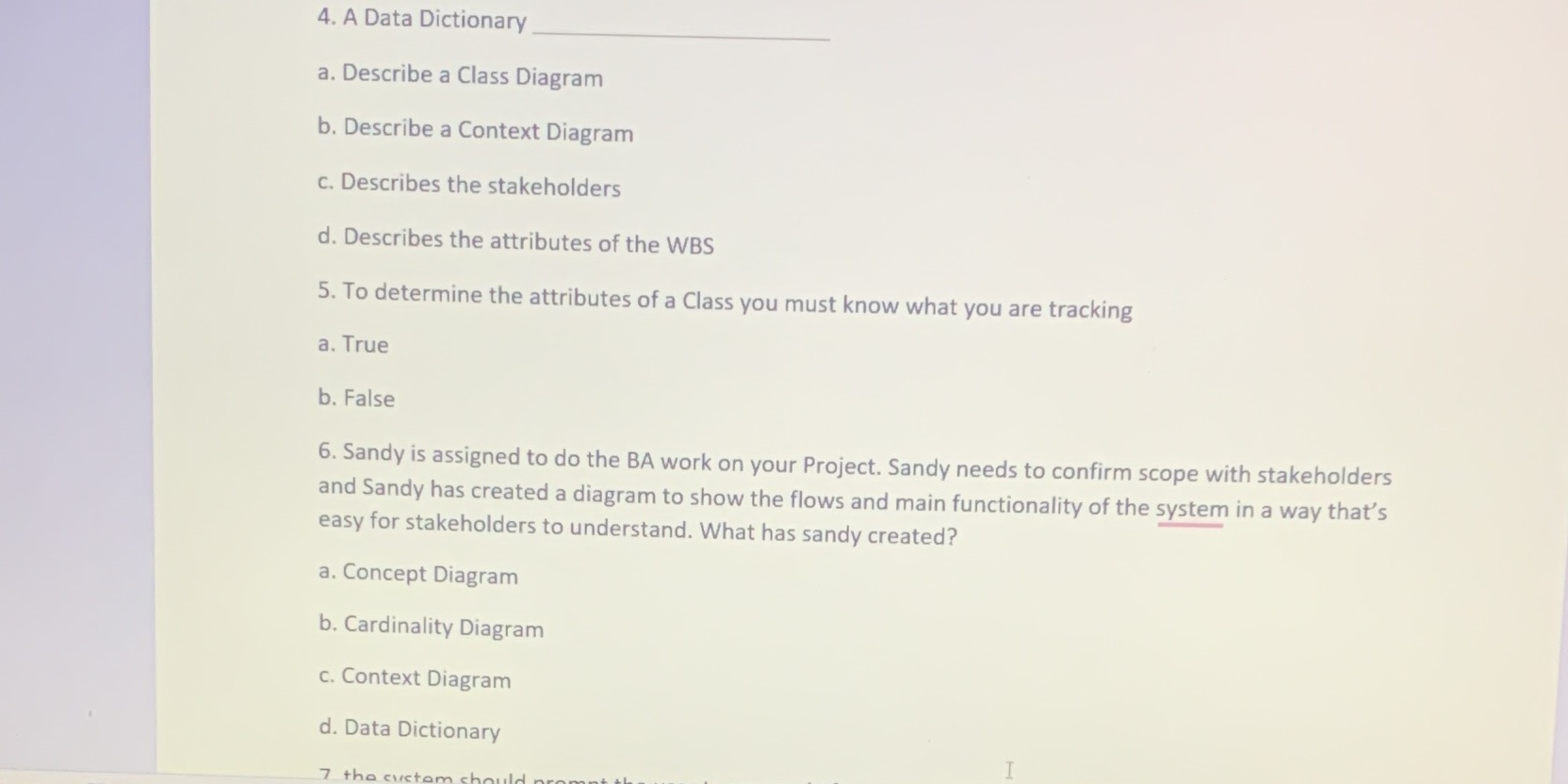 Please answer these questions 4. A Data Dictionary a. Describe a Class