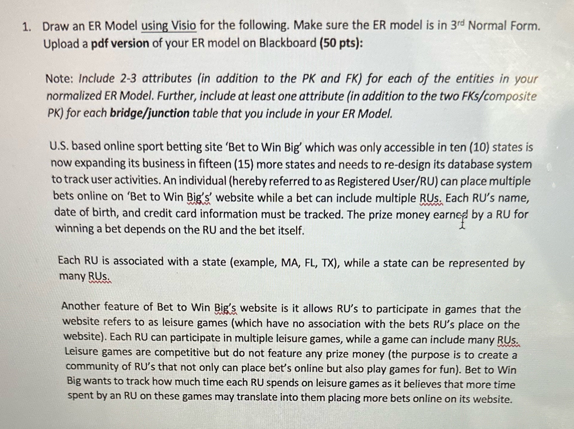 1. Draw an ER Model using Visio for the following. Make sure