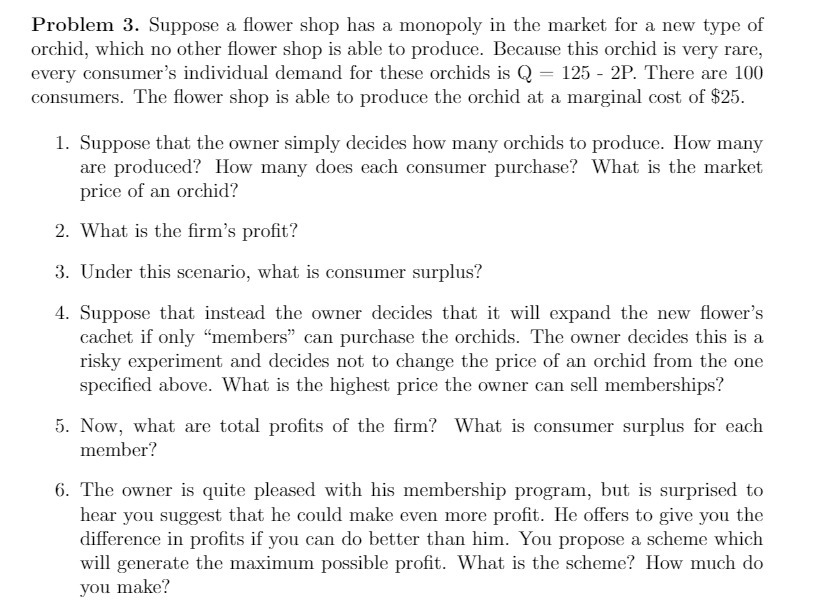 Problem 3. Suppose a flower shop has a monopoly in the