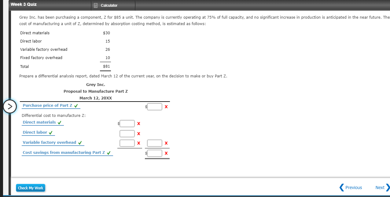 Grey Inc. has been purchasing a component, Z for $85 a unit.
