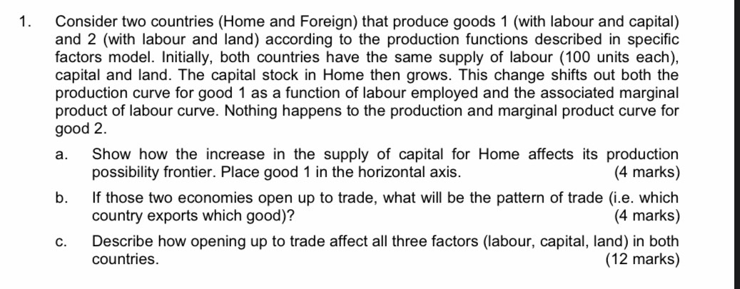 Please help Consider two countries (Home and Foreign) that produce goods 1