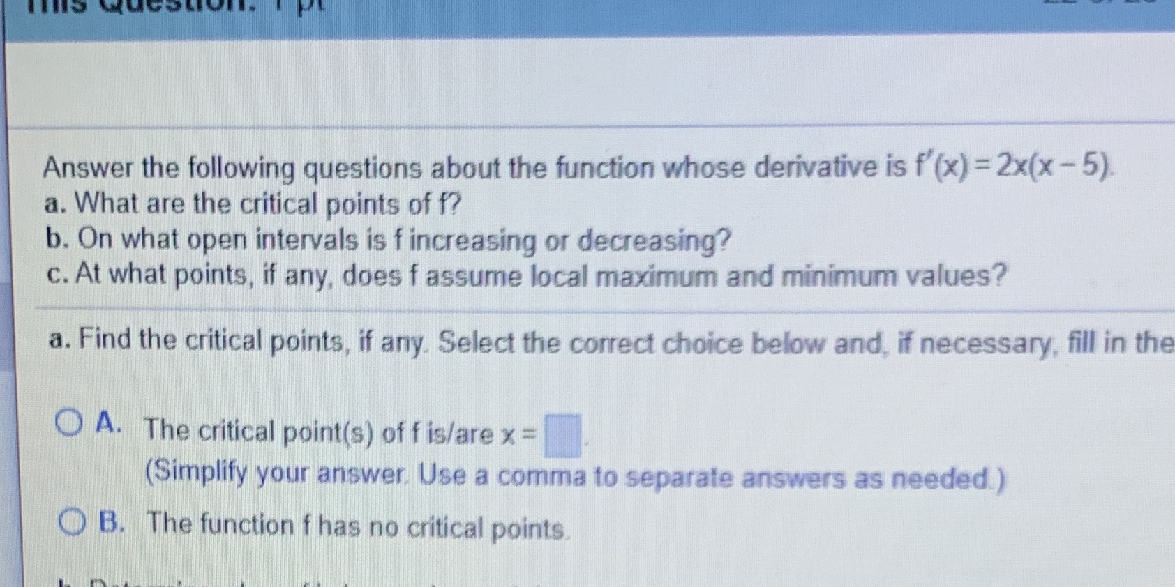 Answer the following questions about the function whose derivative is f'(x)