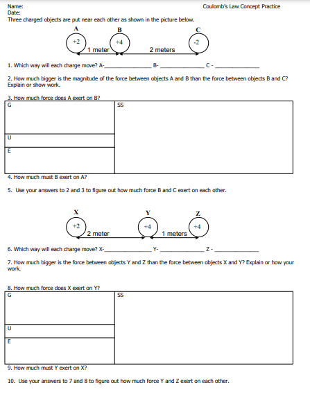 2 meters 1. Which way will each charge move? A- B- 2.