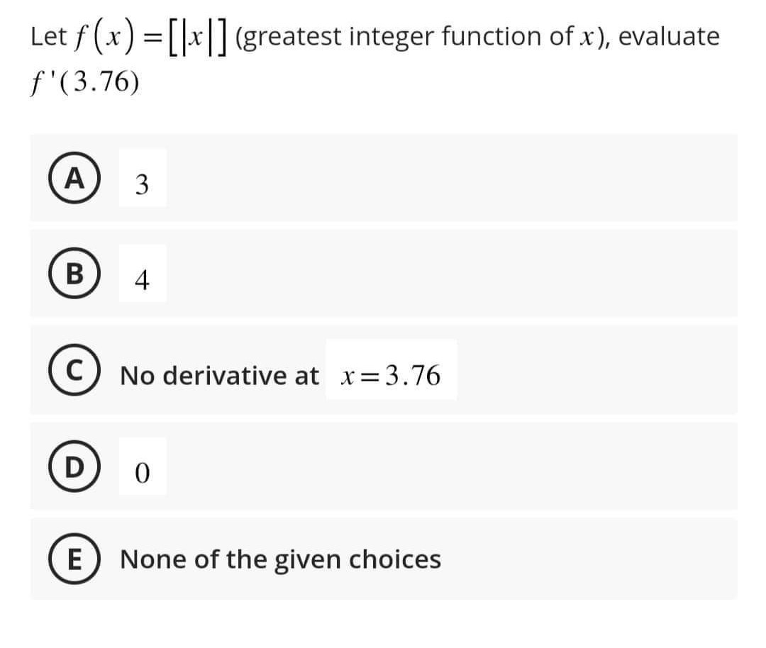  Let f (x) =[|x ] (greatest integer function of x), evaluate