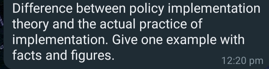 Difference between policy implementation theory and the actual practice of implementation. Give