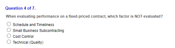 which factor is NOT evaluated? Schedule and Timeliness O Small Business Subcontracting