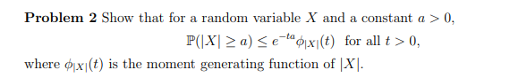  Problem 2 Show that for a random variable X and a