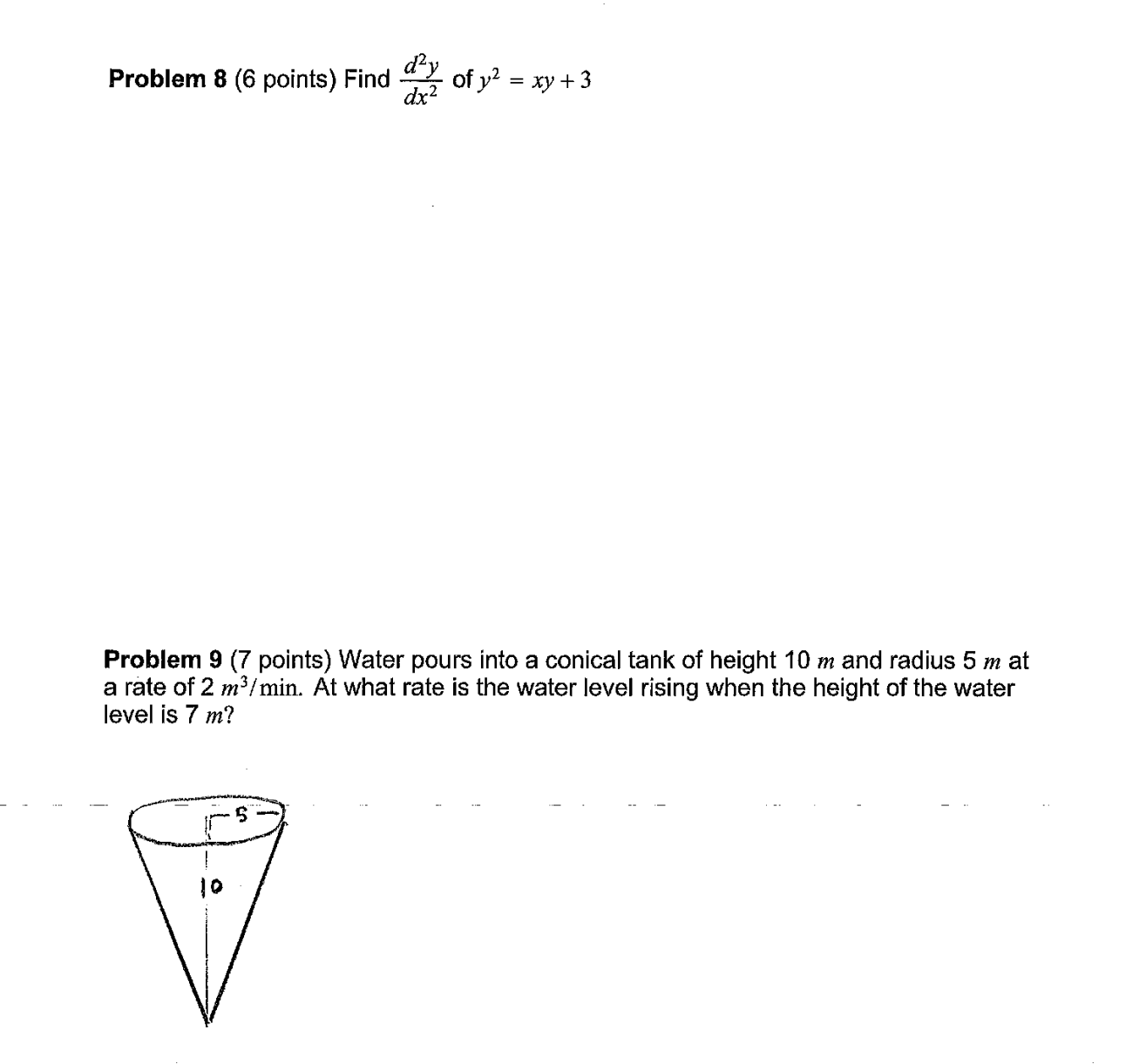 Problem 9 (7 points) Water pours into a conical tank of height