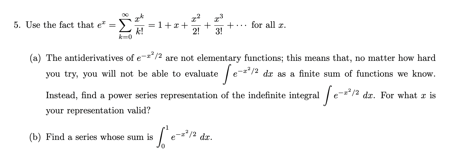+ ... for all x. K! 2! 3! k=0 (a) The antiderivatives