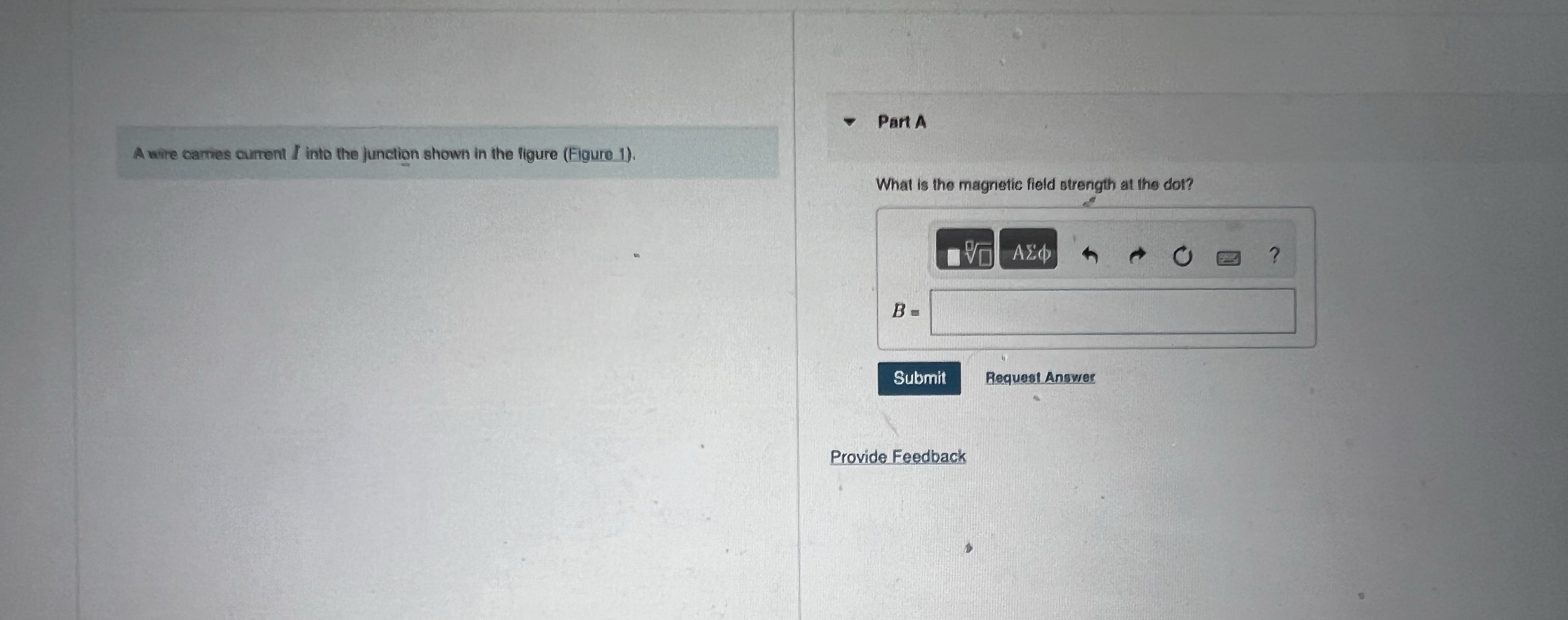  Part A A wire camies current / into the junction shown