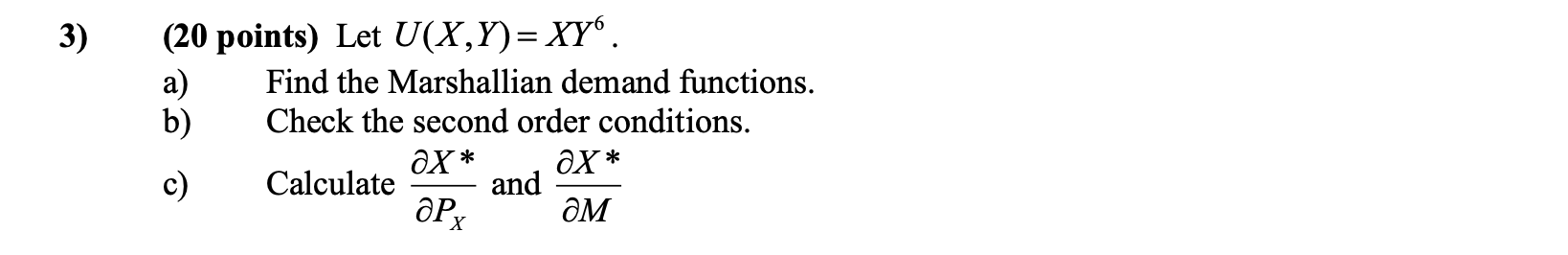 3) (20 points) Let U(X, Y) = XY6 . a Find