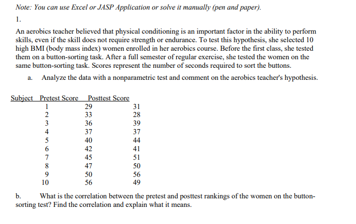 Note: You can use Excel or JASP Application or solve it
