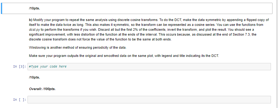 cosine transform is a type of Fourier transform that uses only cosines