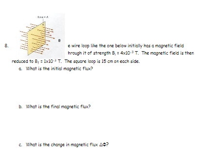  8. e wire loop like the one below initially has a