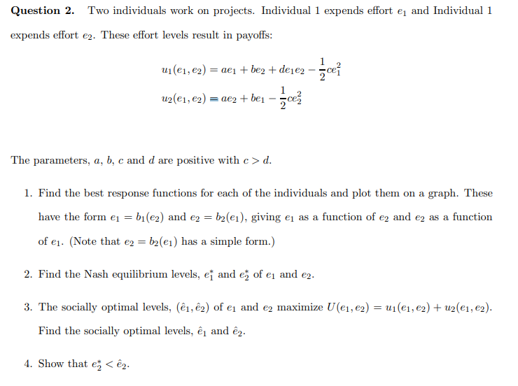 Question 2. Two individuals work on projects. Individual 1 expends e'nrt