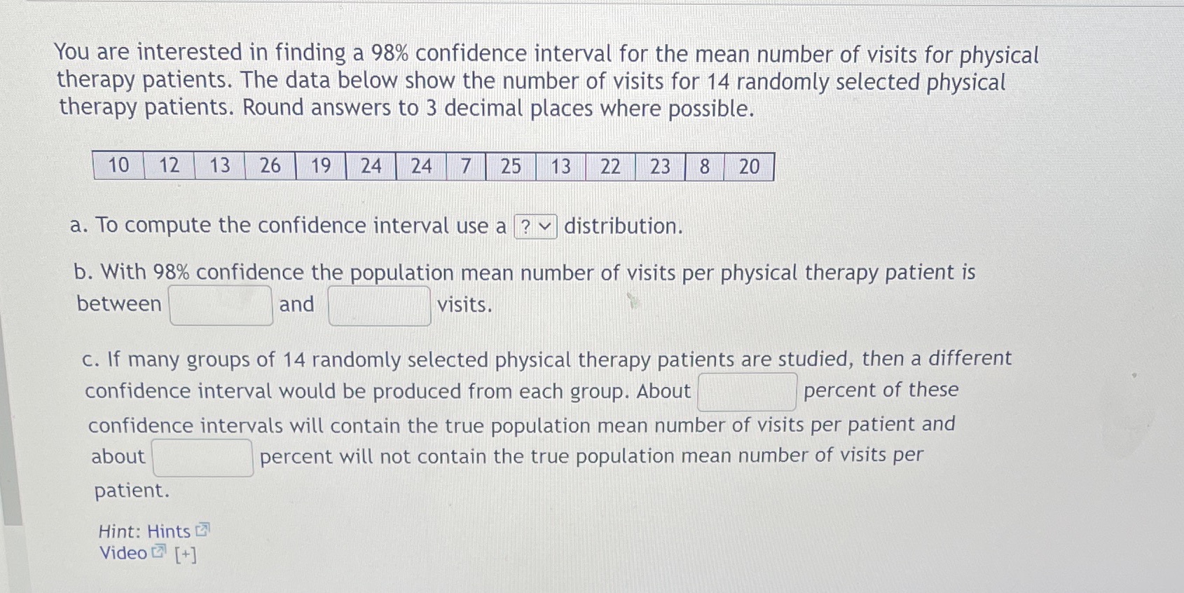  You are interested in finding a 98% confidence interval for the