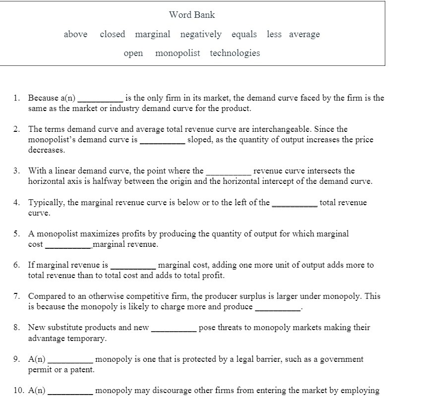  Word Bank above closed marginal negatively equals less average open monopolist
