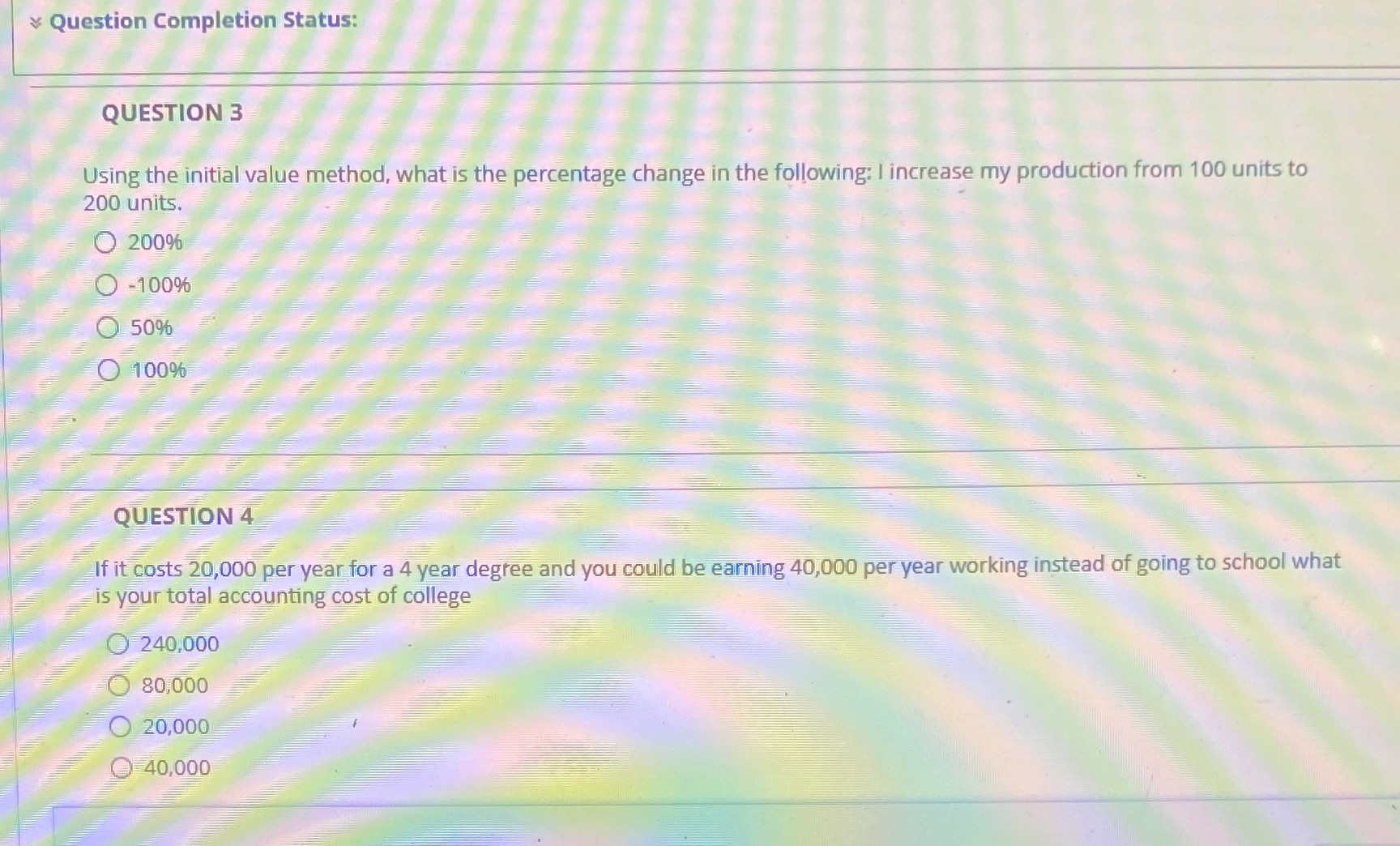  Question Completion Status: QUESTION 3 Using the initial value method, what