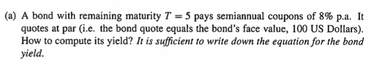 bond yield (a) A bond with remaining maturity T = 5 pays