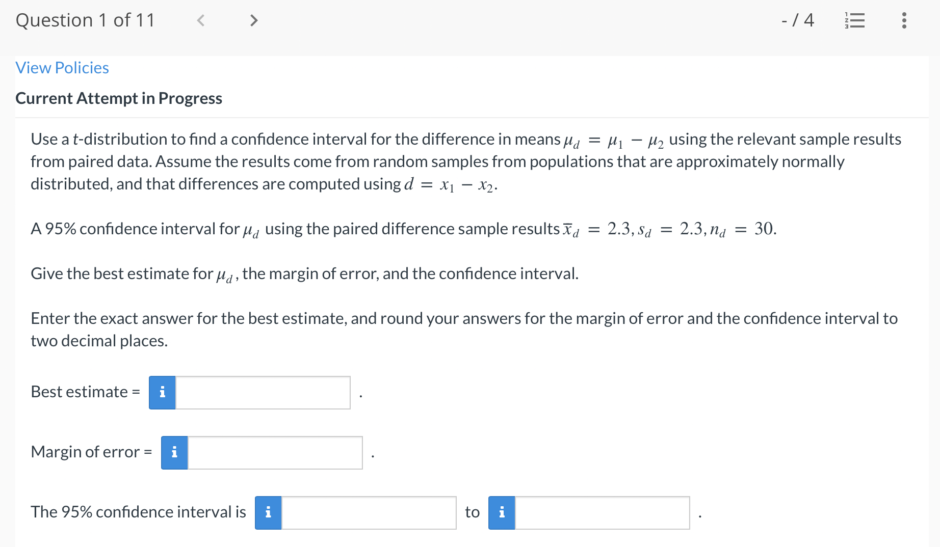Policies Current Attempt in Progress Use a t-distribution to find a confidence