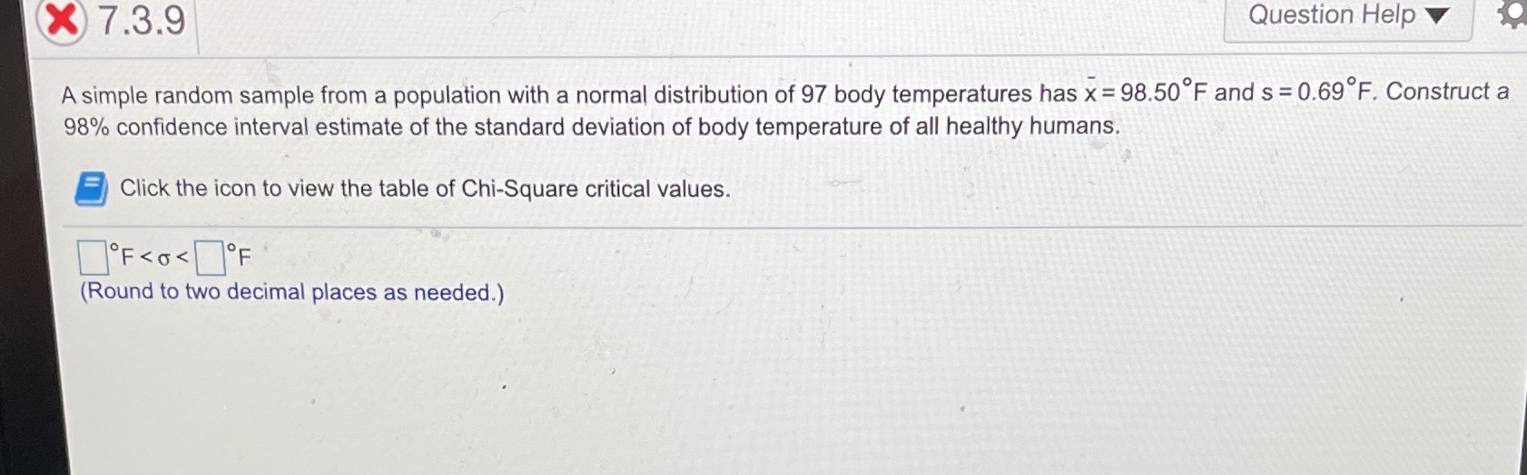  X 7.3.9 Question Help A simple random sample from a population