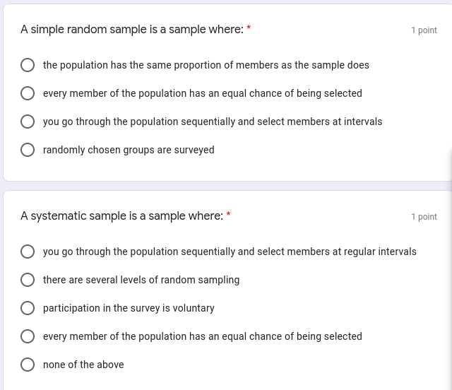 A simple random sample is a sample vvh ere: * 1