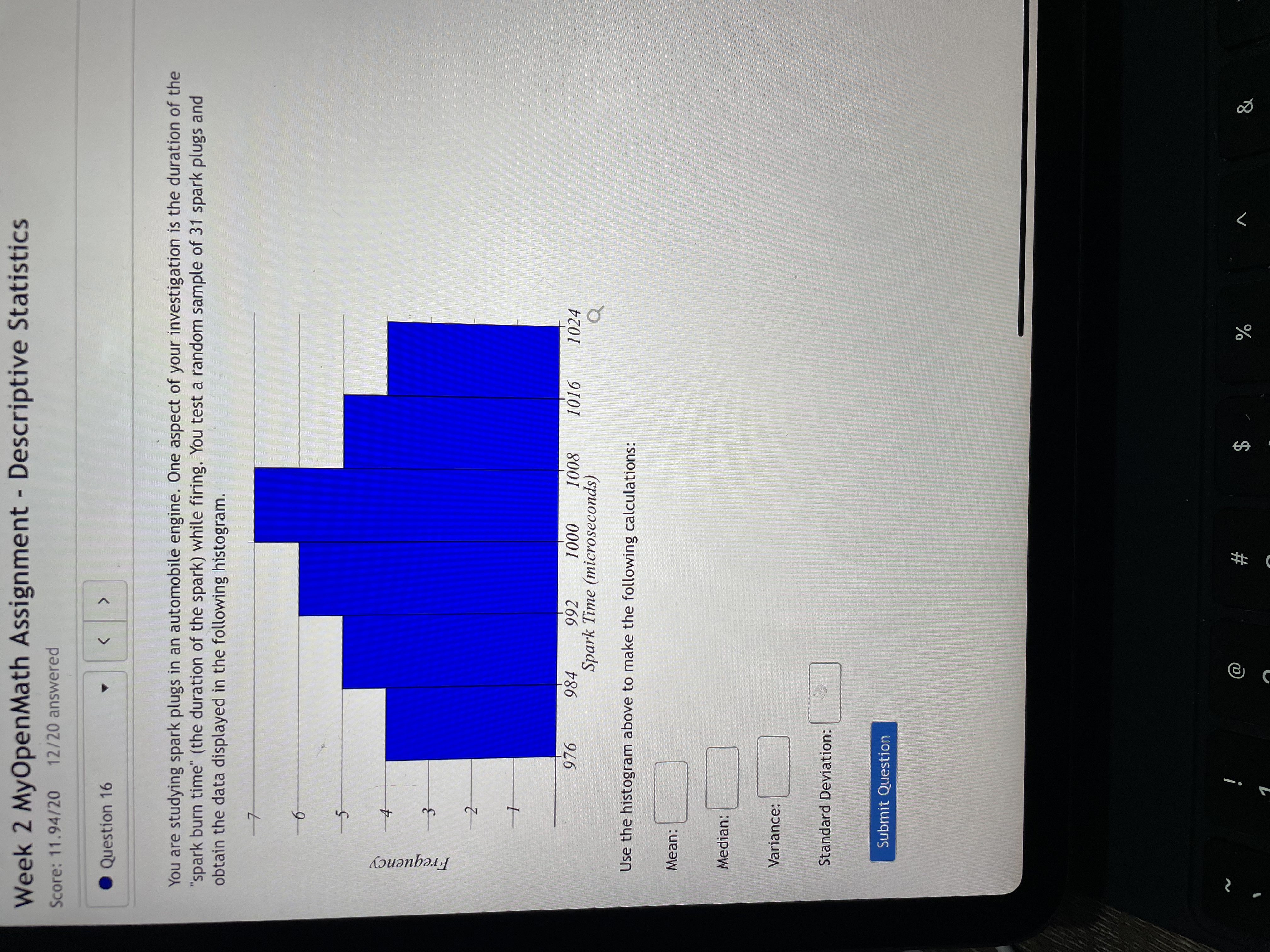 .Question 16 You are studying spark plugs in an automobile engine. One