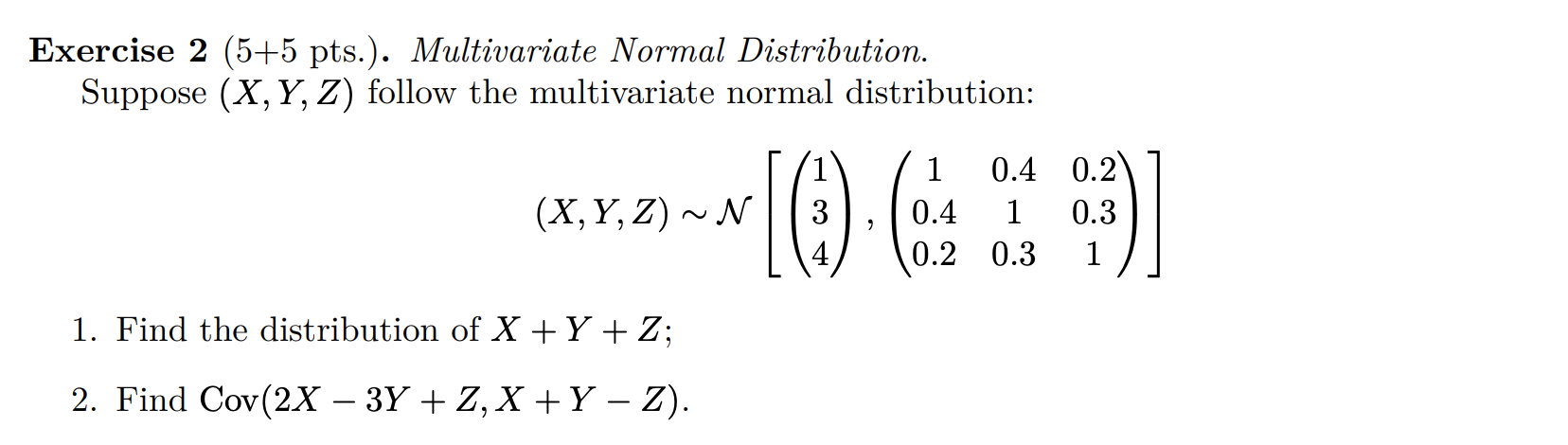 The question is shown below Exercise 2 (5+5 pts.). Multivariate Normal Distribution.