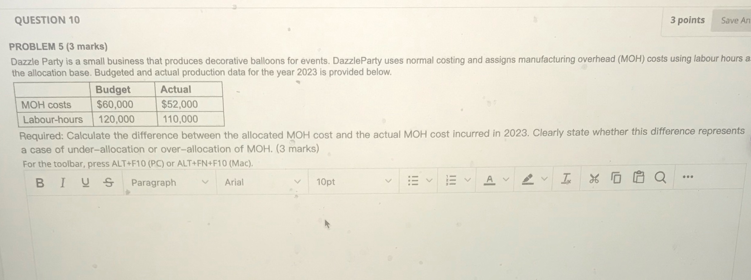  QUESTION 10 3 points Save An PROBLEM 5 (3 marks) Dazzle
